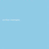 jonbrion-meaningless