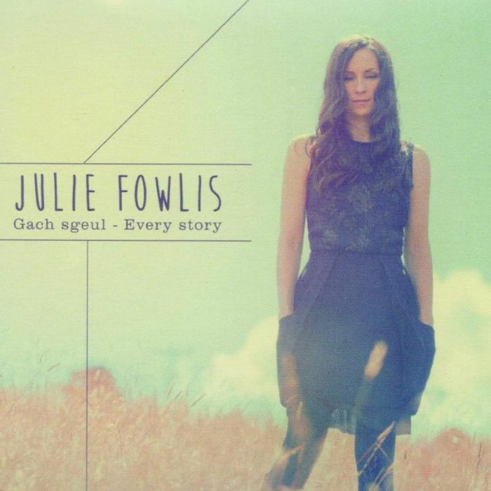 Julie Fowlis: Gach Sgeul - Every Story