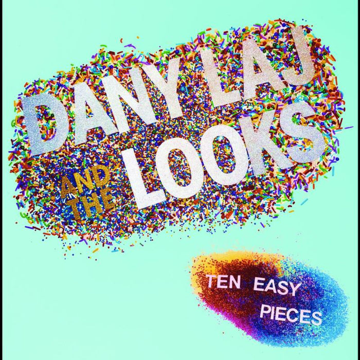 Danny Laj And The Looks: Ten Easy Pieces