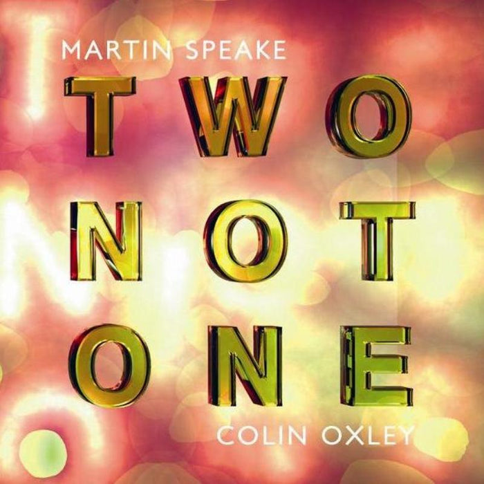 Martin Speake & Colin Oxley: Two Not One