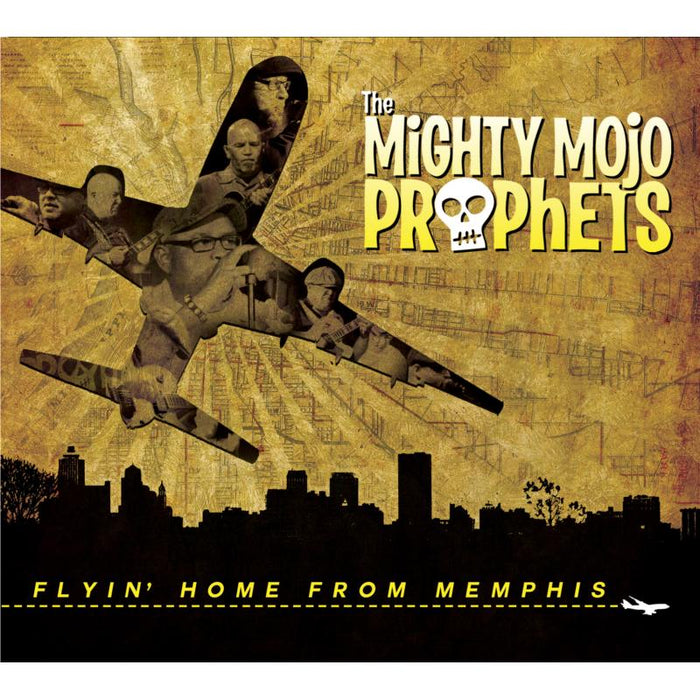 Mighty Mojo Prophets: Flyin' Home From Memphis