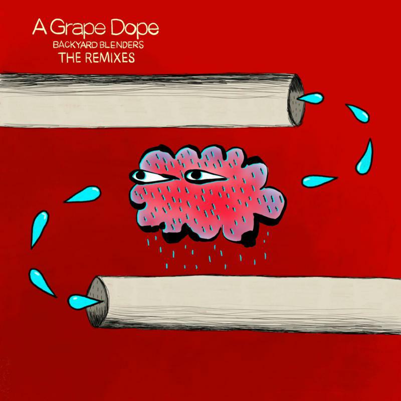 A Grape Dope: Backyard Blenders: The Remixes (12)