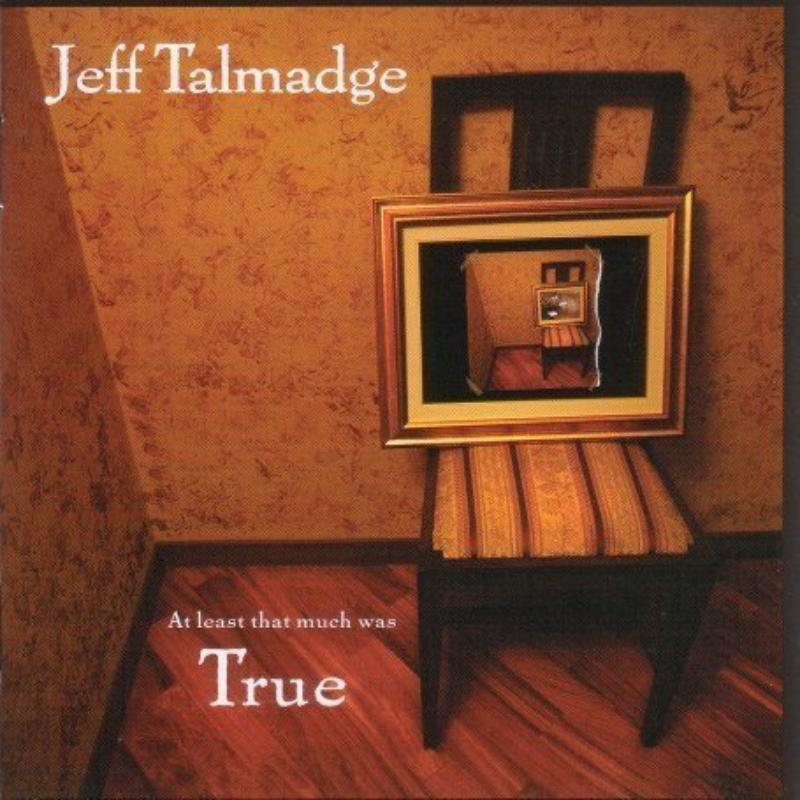 Jeff Talmadge: At Least That Much Was True