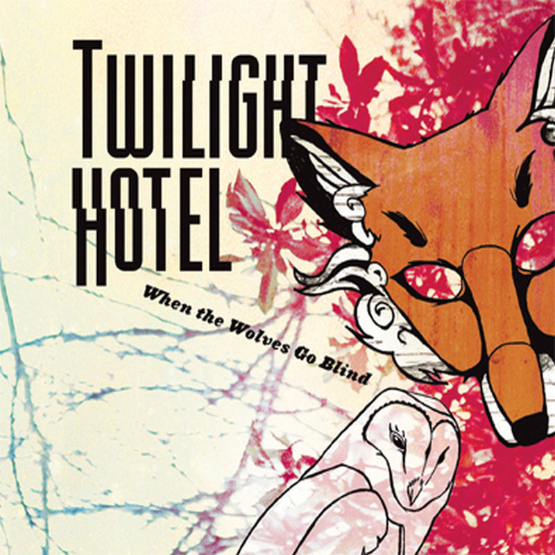 Twilight Hotel: When The Wolves Go Blind