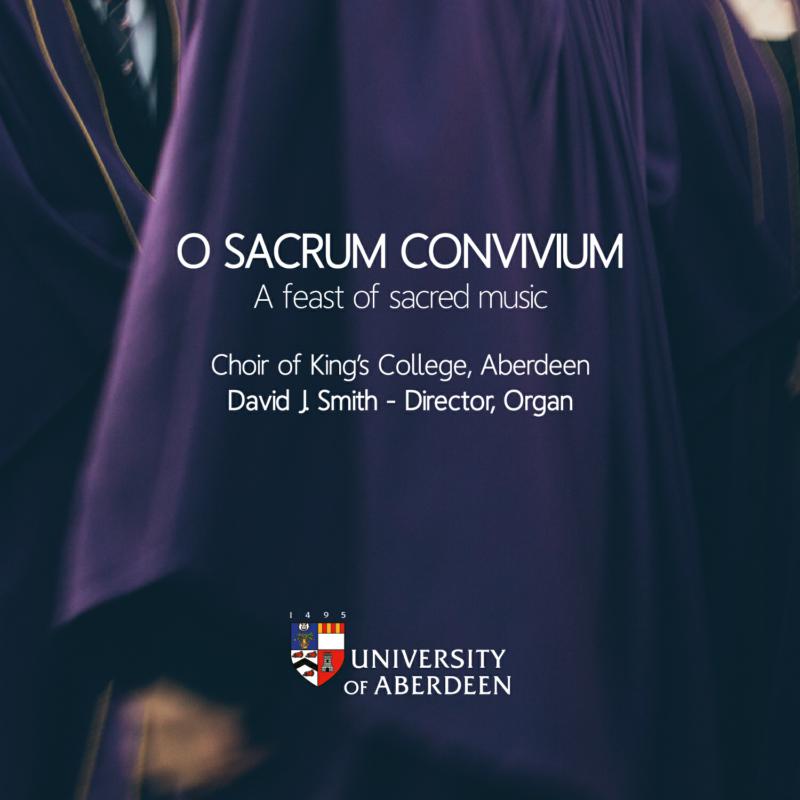 Choir of King's College Aberdeen: O Sacrum Convivium