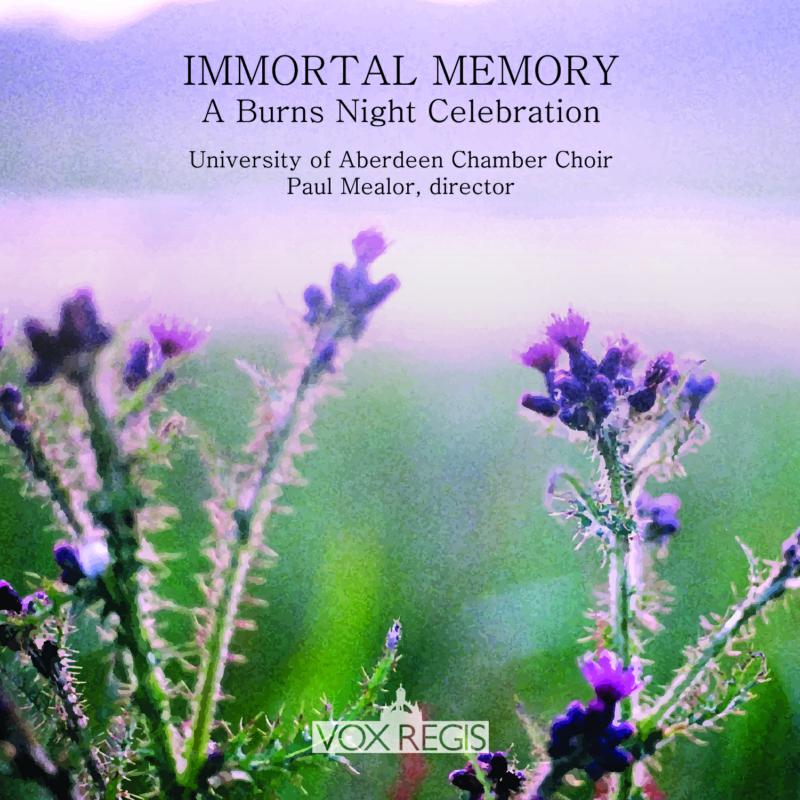 University of Aberdeen Chamber Choir & Paul Mealor: Immortal Memory - A Burns Night Celebration