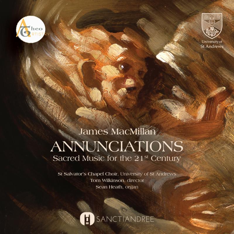 St. Salvator's Chapel Choir: Annunciations: Sacred Music for the 21st Century