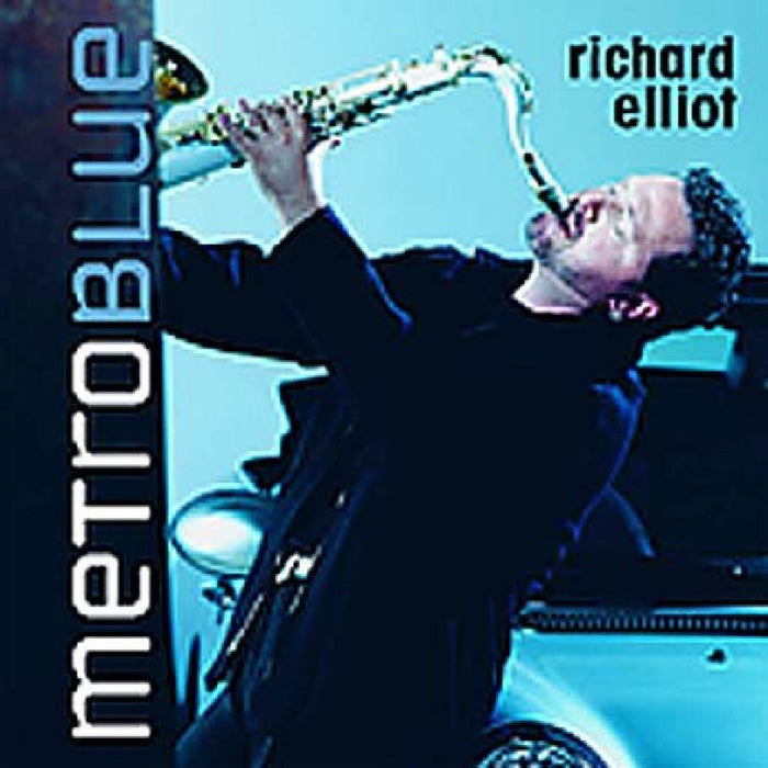 Richard Elliot: Metro Blue