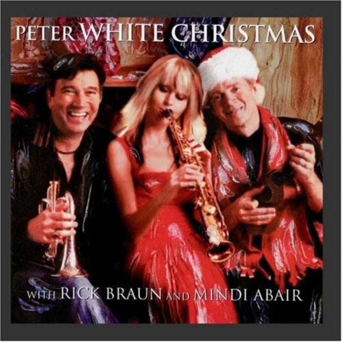Peter White, Rick Braun & Mindi Abair: Peter White Christmas