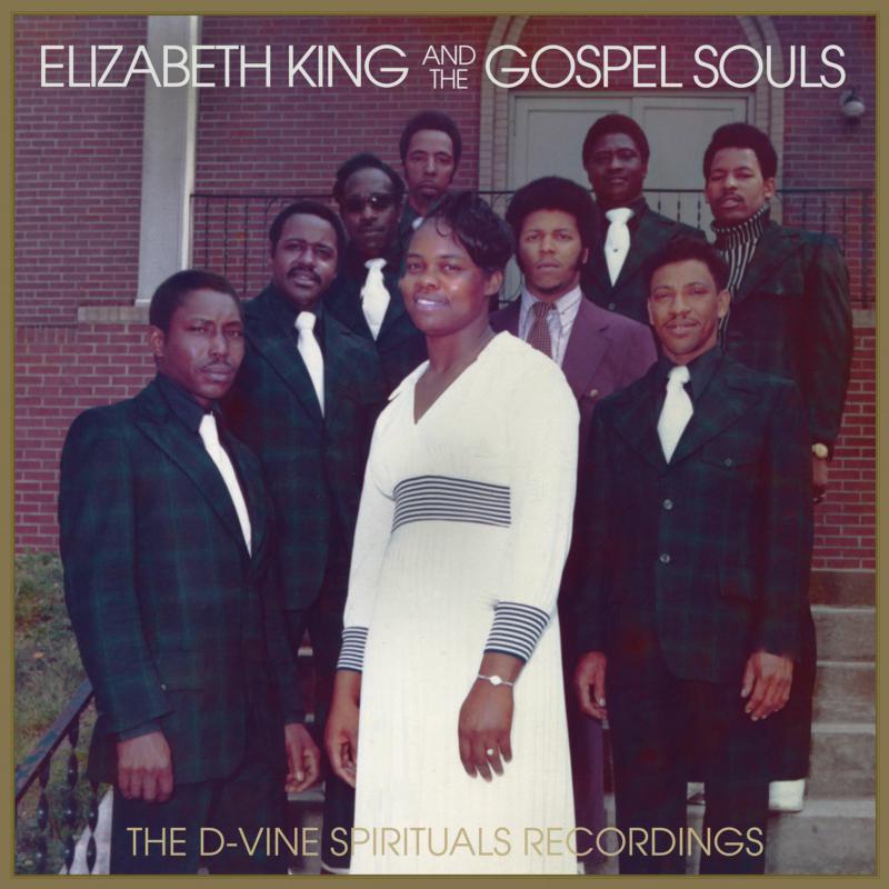 Elizabeth King and The Gospel Souls: The D-Vine Spirituals Recordings