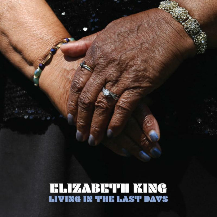 Elizabeth King: Living In The Last Days (LP)