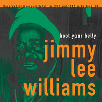 Jimmy Lee Williams: Hoot Your Belly