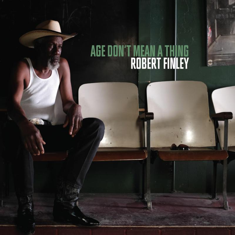 ROBERT FINLEY: Age Don't Mean a Thing
