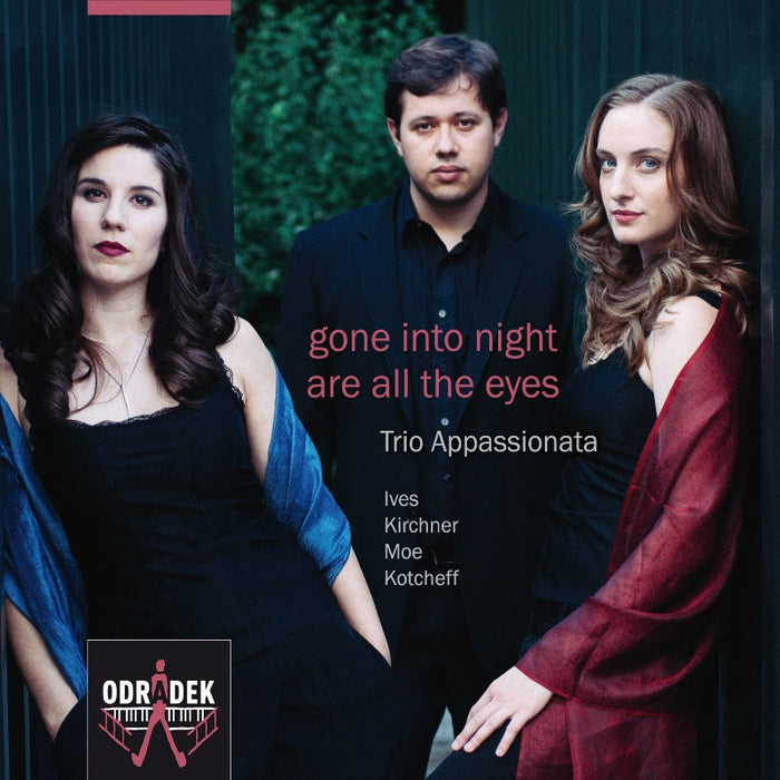 Trio Appassionata: Gone Into Night Are All the Eyes - Ives, Kirchner, Moe & Kotcheff