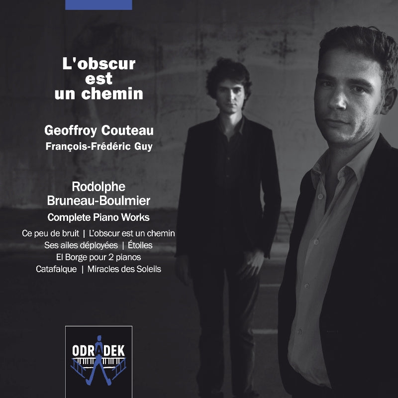 Geoffroy Couteau: L'obscur est un chemin - Rodolphe Bruneau-Boulmier: Complete Piano Works