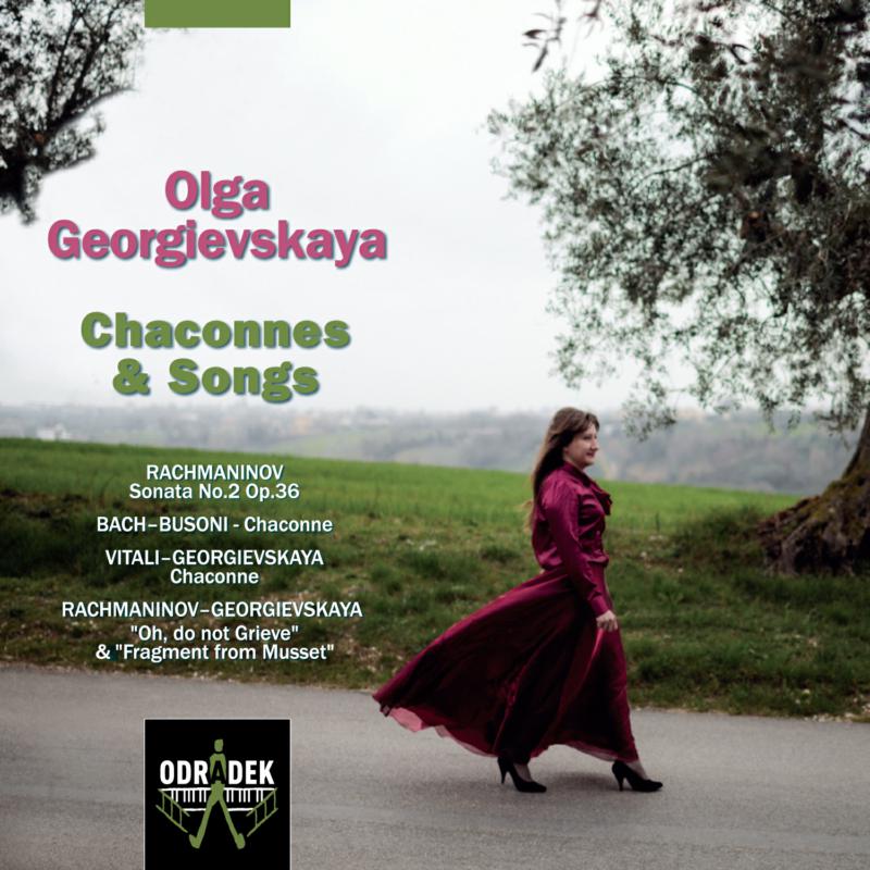Olga Georgievskaya: Chaconnes & Songs - Bach-Busoni, Rachmaninov, Vitali-Georgievskaya