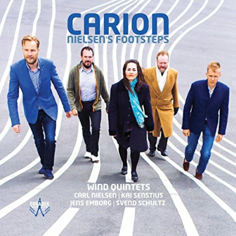 Carion: Nielsen's footsteps - Wind Quintets by Nielsen, Senstius, Emborg & Schultz