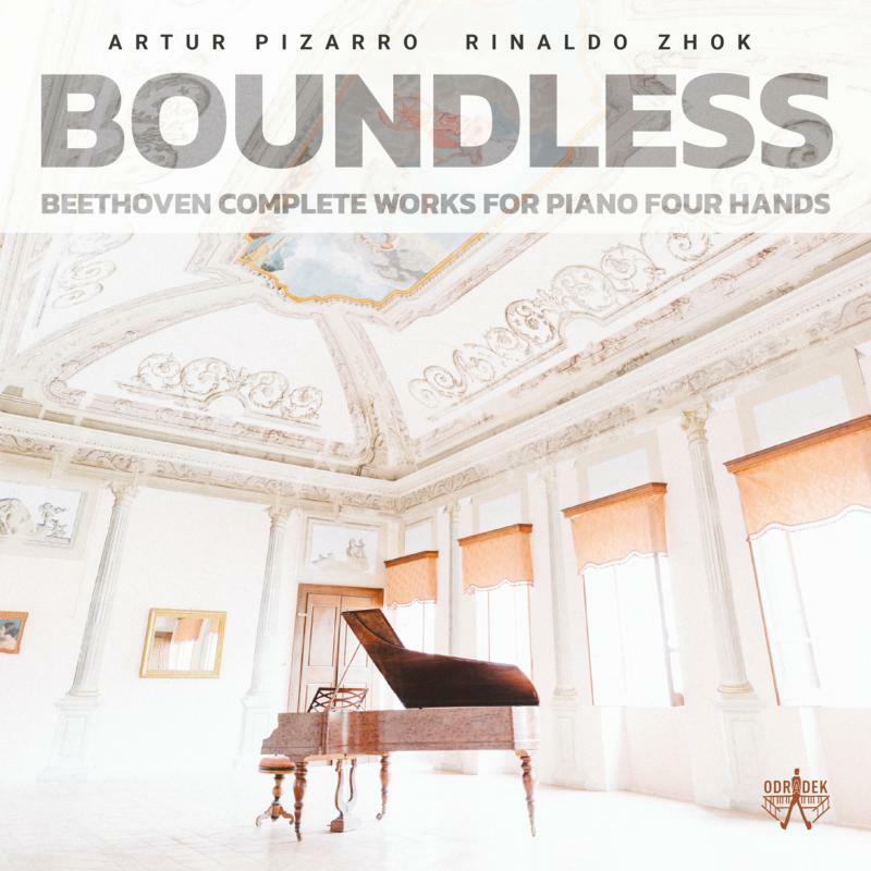 Artur Pizarro & Rinaldo Zhok: Boundless: Beethoven Complete Works For Piano Four Hands