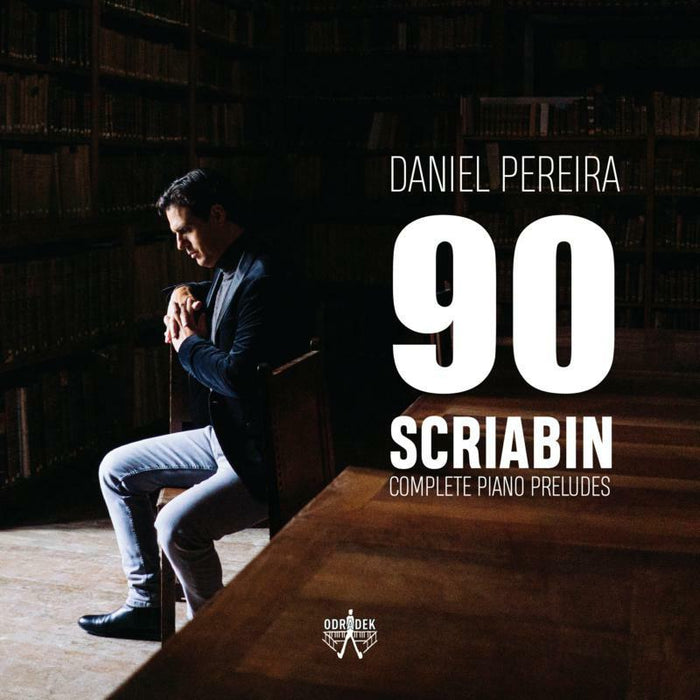 Daniel Pereira: 90 Scriabin Complete Piano Preludes (2CD)