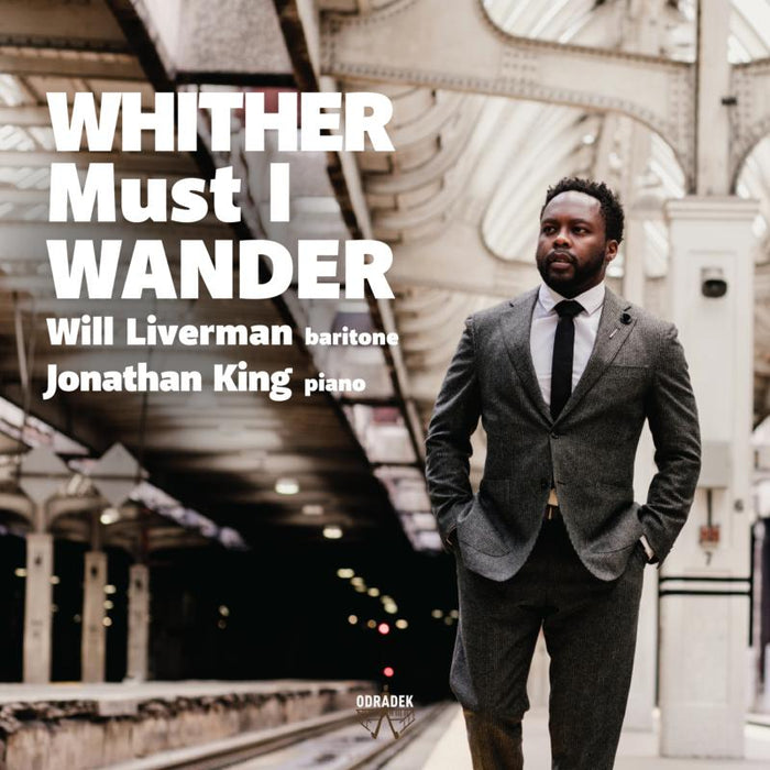 Will Liverman & Jonathan King: Whither Must I Wander