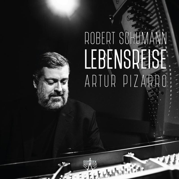 Artur Pizarro: Robert Schumann - Lebensreise