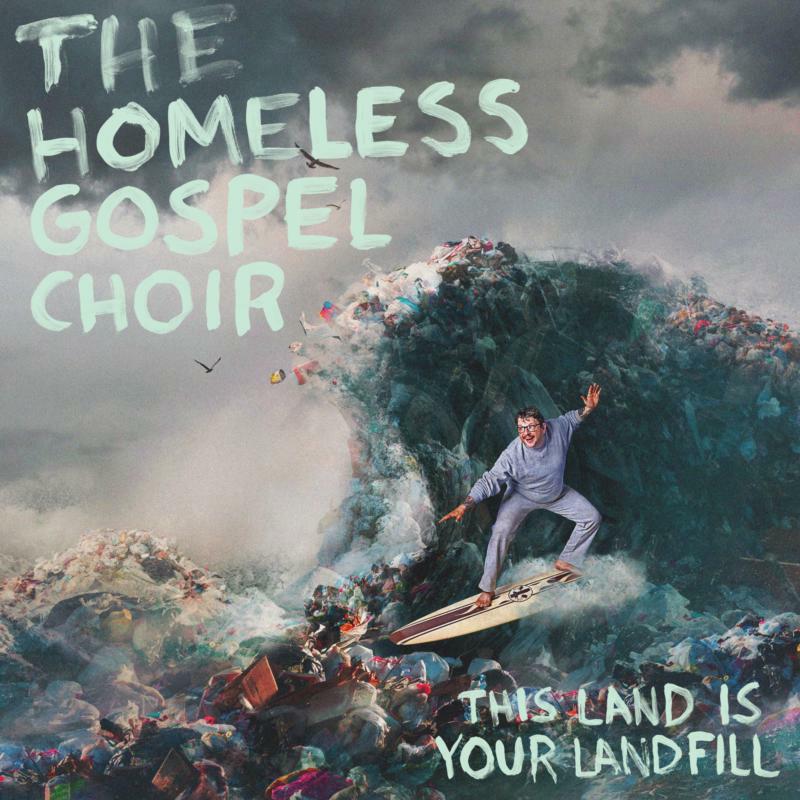 The Homeless Gospel Choir: This Land Is Your Landfill (LP)