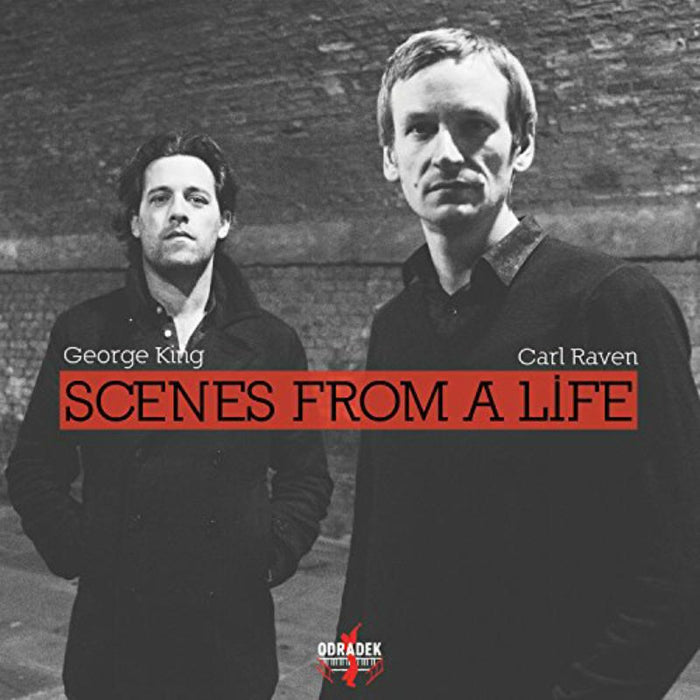 George King & Carl Raven: Scenes From A Life