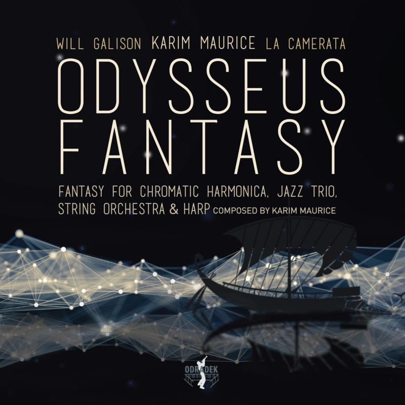 Karim Maurice, Will Galison & La Camerata: Odysseus Fantasy