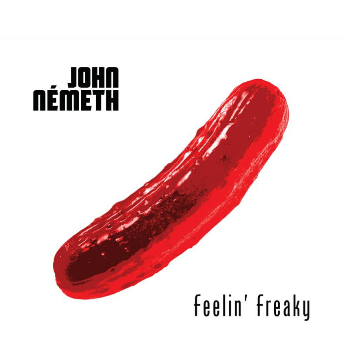 John Nemeth: Feelin' Freaky
