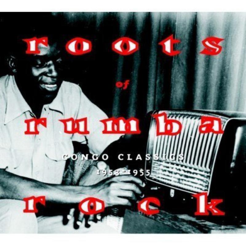 Various Artists: Roots Of Rumba Rock: Congo Classics 1953 - 1955