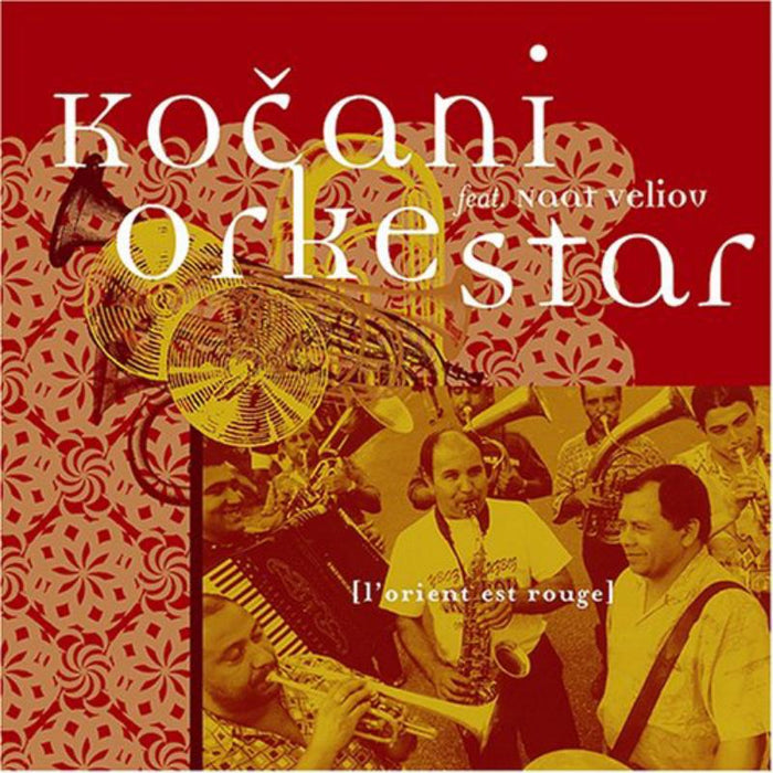 Kocani Orkestar: L'Orient Est Rouge