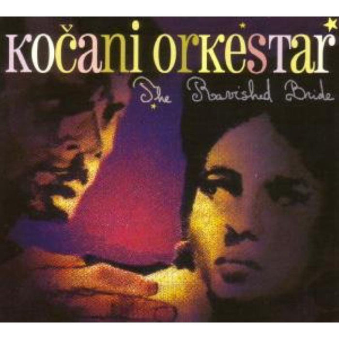 Kocani Orkestar: The Ravished Bride