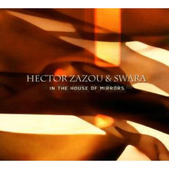 Hector Zazou & Swara: In The House Of Mirrors