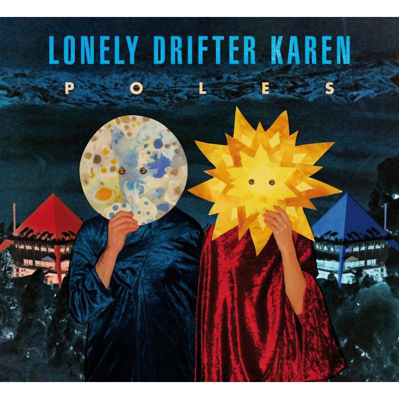 Lonely Drifter Karen: Poles