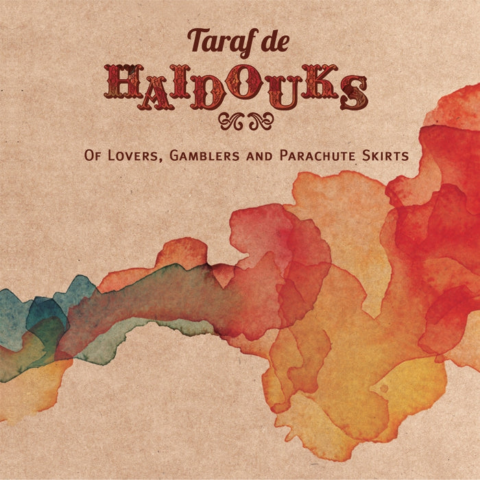 Taraf De Haidouks: Of Lovers Gamblers & Parachute