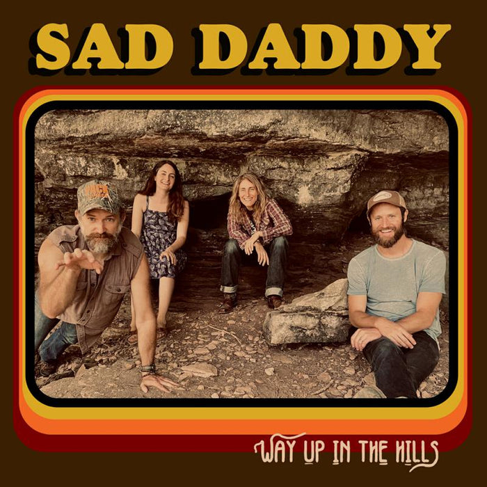 Sad Daddy: Way Up In The Hills