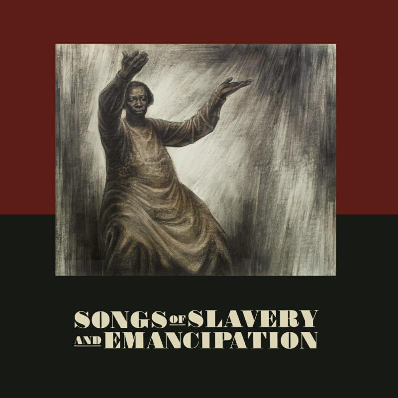 Various Artists: Songs Of Slavery And Empancipation