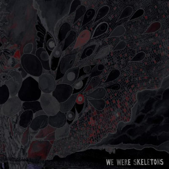 We Were Skeletons: We Were Skeletons