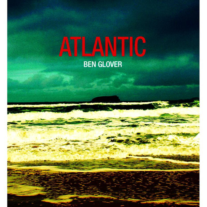 Ben Glover: Atlantic