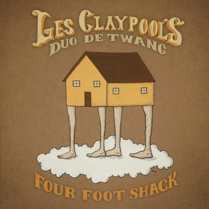 Les Claypool S Duo De T: Four Foot Shack