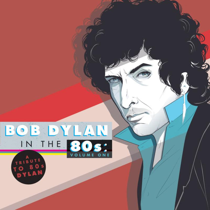 Various Artists: A Tribute To Bob Dylan In The 80's: Volume One