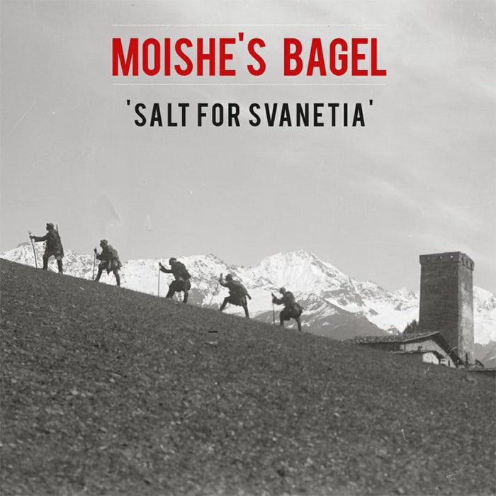 Moishe's Bagel: Salt For Svanetia
