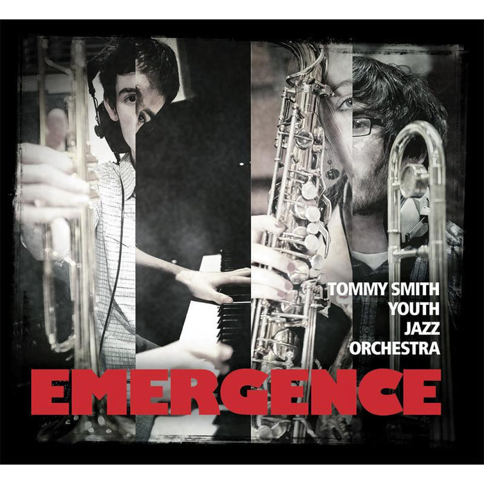Tommy Smith Youth Jazz Orchestra: Emergence