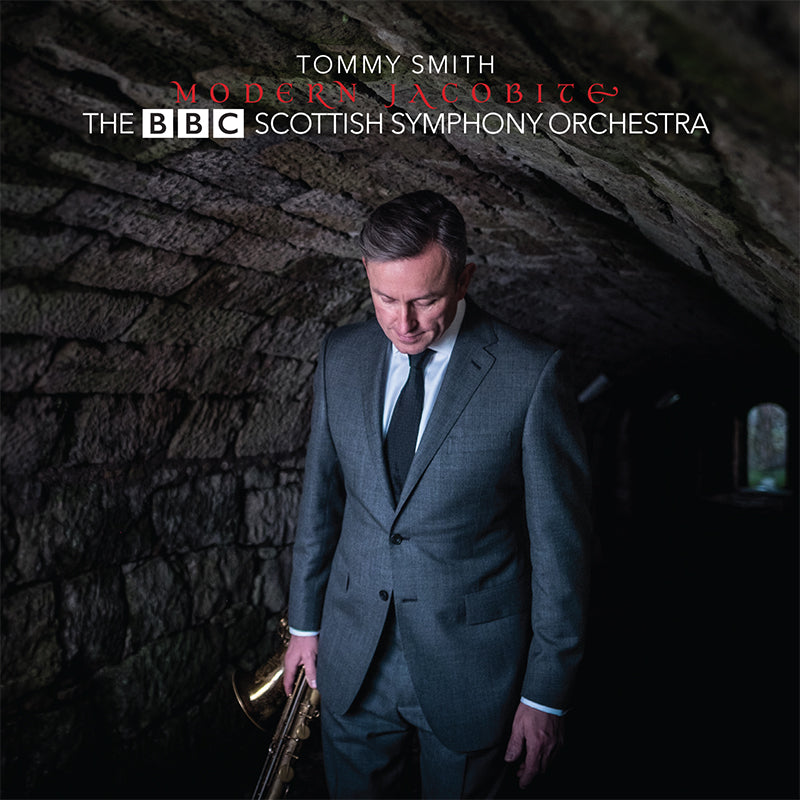 Tommy Smith & The BBC Scottish Symphony Orchestra: Modern Jacobite