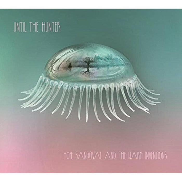 Hope Sandoval And The Warm Inv: Until The Hunter