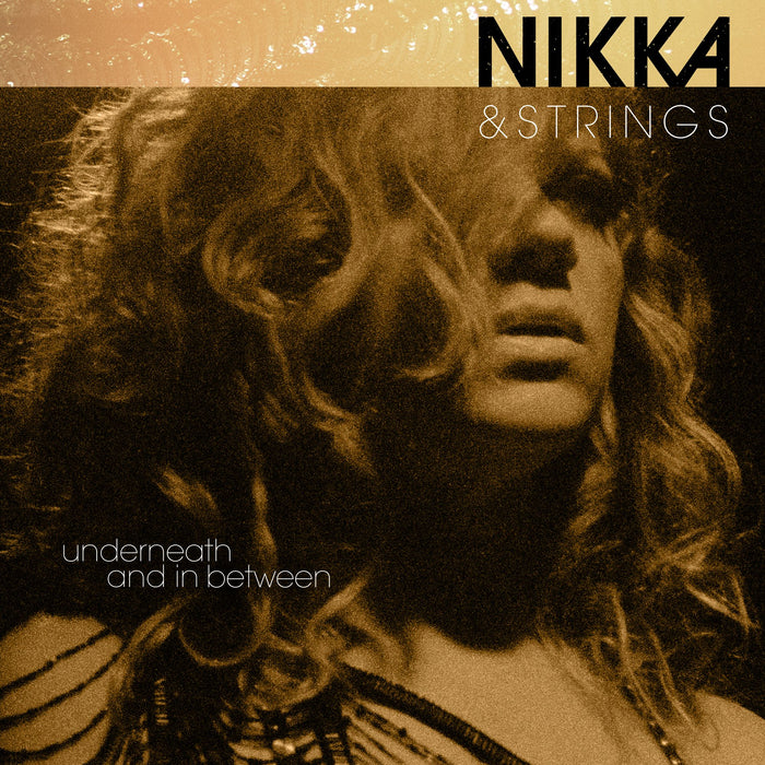 Nikka Costa: Nikka & Strings; Underneath And In Between
