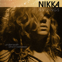 Nikka Costa: Nikka & Strings; Underneath And In Between