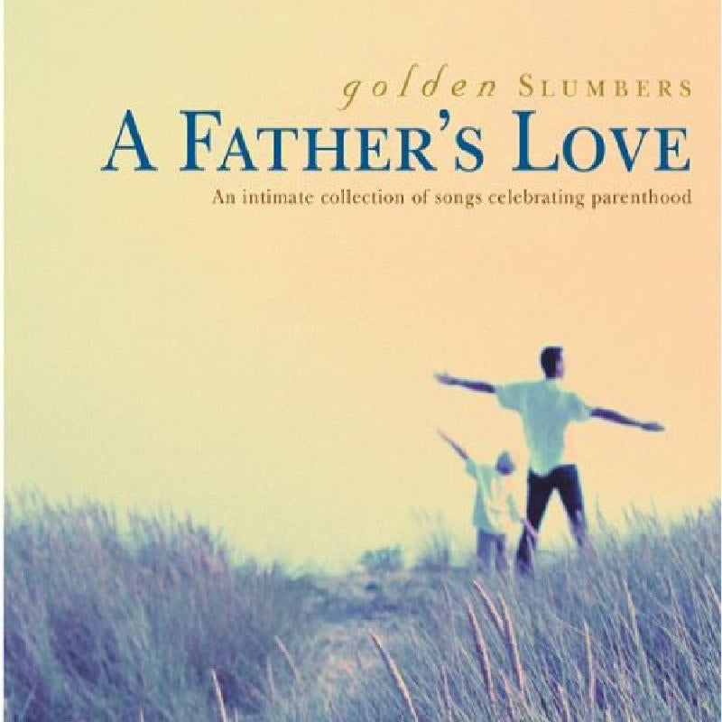 Various Artists: Golden Slumbers: A Father's Love