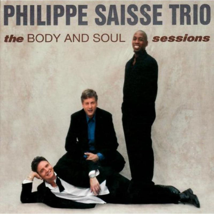 Philippe Saisse Trio: Body and Soul Sessions