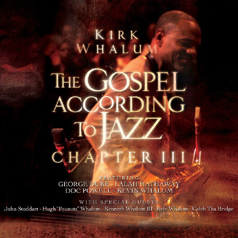 Kirk Whalum: The Gospel According to Jazz: Chapter III